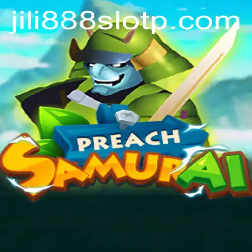 Exploring the Intriguing World of PreachSamurai and Its Connection to Jili888 Slot